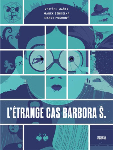 L'étrange cas Barbora S. - Masek Vojtech ; Sindelka Marek ; Pokorny Marek