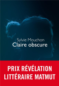 Claire obscure - Mouchon Sylvie