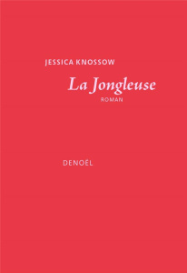 La jongleuse - Knossow Jessica