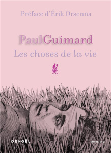 Les choses de la vie - Guimard Paul ; Orsenna Erik
