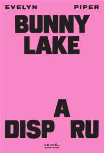 Bunny Lake a disparu - Piper Evelyn ; Slavik Jean