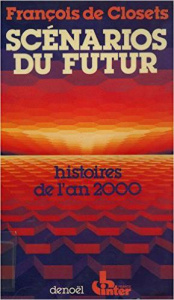 Scénarios du futur. Tome 1, Histoires de l'an 2000 - Closets François de