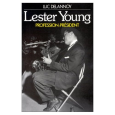 Lester Young. Profession président - Delannoy Luc