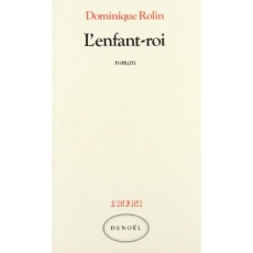 L'Enfant-roi - Rolin Dominique