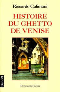 Histoire du ghetto de Venise - Calimani Riccardo