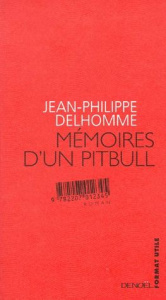 Mémoires d'un pitbull - Delhomme Jean-Philippe