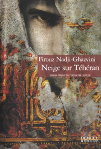 Neige sur Téhéran - Nadji-Ghazvini Firouz