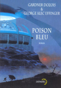 Poison bleu - Dozois Gardner ; Effinger George-Alec ; Bauduret T