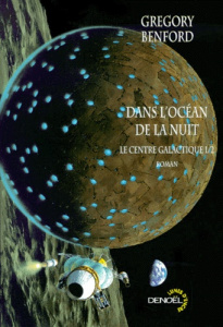 Le centre galactique Tome 1 : Dans l'océan de la nuit - Benford Gregory