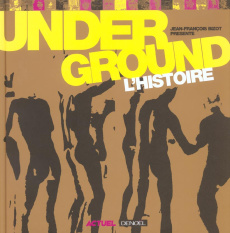 Underground, l'histoire - Bizot Jean-François