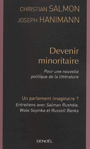Devenir minoritaire. Pour une nouvelle politique de la littérature, Un parlement imaginaire ? - Hanimann Joseph ; Salmon Christian