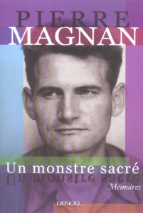 Un monstre sacré - Magnan Pierre