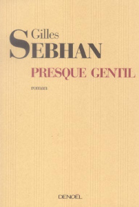 Presque gentil - Sebhan Gilles