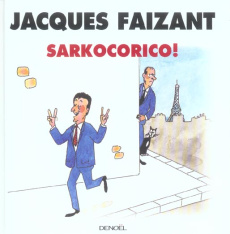Sarkocorico ! - Faizant Jacques