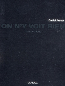On n'y voit rien. Descriptions - Arasse Daniel