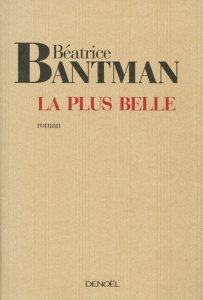 La Plus Belle - Bantman Béatrice
