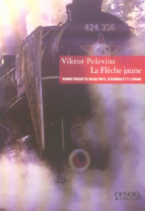 La Flèche jaune - Pelevine Viktor ; Ackerman Galia ; Lorrain Pierre