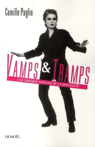 Vamps et Tramps. Une théorie païenne de la sexualité - Paglia Camille ; Botz Agnès ; Fort-Cantoni Camille