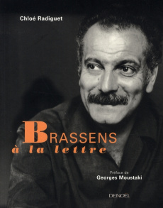 Brassens à la lettre - Radiguet Chloé ; Moustaki Georges