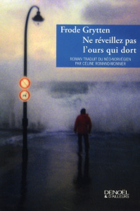Ne réveillez pas l'ours qui dort - Grytten Frode ; Romand-Monnier Céline