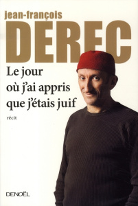 Le jour où j'ai appris que j'étais juif - Derec Jean-François