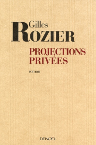 Projections privées - Rozier Gilles