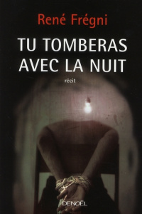 Tu tomberas avec la nuit - Frégni René