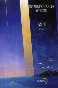 Axis - Wilson Robert Charles ; Goullet Gilles