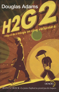 H2G2. L'intégrale de la trilogie en cinq volumes - Adams Douglas ; Bonnefoy Jean ; Pagel Michel