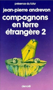 Compagnons en terre étrangère. Tome 2 - Jean-pierre Andrevon