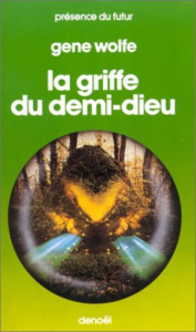 Livre du second soleil Tome 2 : La griffe du demi-dieu - Wolfe Gene ; Desmond William Olivier