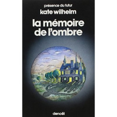La mémoire de l'ombre - Wilhelm Kate ; Audoly Sylvie