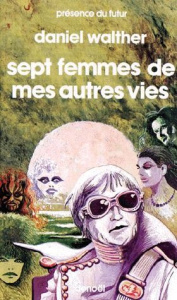 Sept femmes de mes autres vies - Walther Daniel
