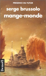 Mange-Monde. Suivi de Funnyway ; Subway ; Car ceci est de la chair, et ceci est du sang - Brussolo Serge