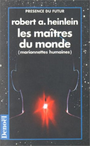Les maîtres du monde (marionnettes humaines) - Heinlein Robert