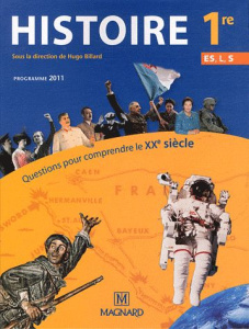 Histoire 1re ES, L, S Questions pour comprendre le XXe siècle. Programme 2011 - Billard Hugo