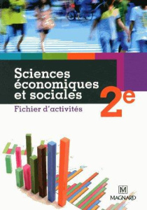 Sciences économiques et sociales 2e. Fichier d'activités - Waquet Isabelle ; Braquet Laurent ; Fenet Catherin