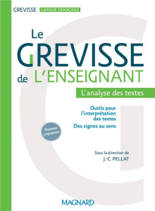Le Grevisse de l'enseignant. L'analyse de textes - Pellat Jean-Christophe ; Caltot Pierre-Alain ; Fon