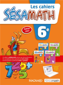 Les cahiers Sésamath 6e. Edition 2017 - ASSOCIATION SESAMATH