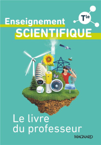 Enseignement scientifique Tle. Le livre du professeur, Edition 2020 - Augeray Philippe ; Baumard Vincent ; Bourrachot Lu