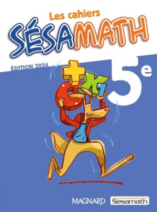 Les cahiers Sésamath 5e. Edition 2024 - ASSOCIATION SESAMATH