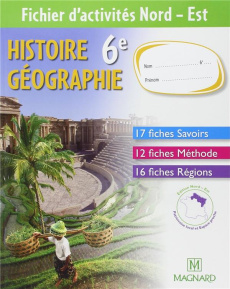 Histoire Géographie 6e. Fichier d'activites Nord - Est, Edition 2009 - Azzouz Rachid ; Gache Marie-Laure