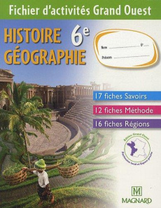 Histoire géographie 6e. Fichier d'activités : Grand Ouest, Edition 2009 - Azzouz Rachid ; Gache Marie-Laure