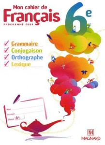 Mon cahier de Français 6e. Manuel élève, Edition 2009 - Ballanfat Evelyne
