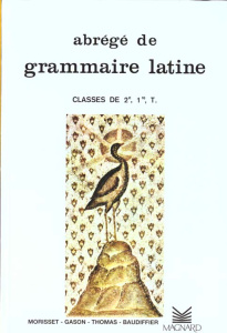 Abrégé de grammaire latine 2e, 1e, Tle - Thomas Auguste ; Baudiffier Edmond ; Gason Jacques