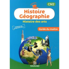 Histoire Géographie Histoire des arts CM2. Guide du maître - Caille-Cattin Catherine ; Caille Didier ; Changeux