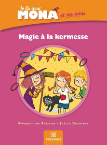 Je lis avec mona et ses amis CP. Magie à la kermesse - Raisson Gwendoline ; Dreidemy Joëlle