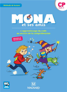 Mona et ses amis - Méthode de lecture. L'apprentissage du code au service de la compréhension CP cyc - Charbonnier Michèle ; Garnier Joël ; Boulay Vaness