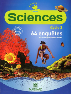 Sciences Cycle 3. 64 enquêtes pour comprendre le monde - Rolando Jean-Michel ; Pommier Patrick ; Simonin Gu