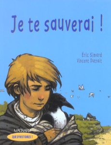 Je te sauverai ! - Dutrait Vincent ; Simard Eric
